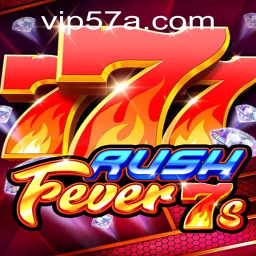 Unraveling the Thrills of RushFever7s with a Focus on the 57A Rule